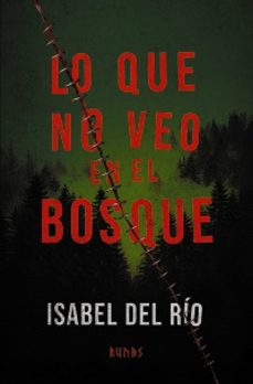 lo que no veo en el bosque-isabel del rio-9791370092757