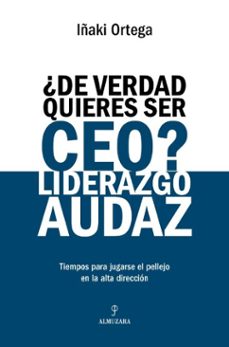 ¿de verdad quieres ser ceo? liderazgo audaz-cristina pardo arquero-9791370204457