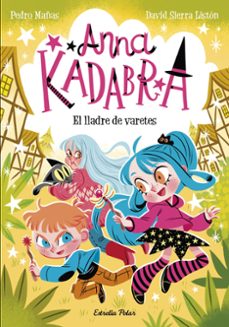 anna kadabra 18. el lladre de varetes-pedro mañas-9791387783457