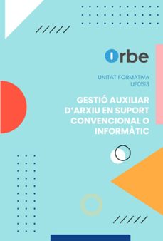 uf0513: gestio auxiliar darxiu en suport convencional o informati c-9791388000157