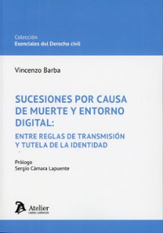 sucesiones por causa de muerte y entorno digital: entre reglas de transmisión y tutela de la identidad-vincenzo barba-9791388096457
