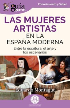 guíaburros: las mujeres artistas en la españa moderna-eduardo montagut-9791388175657