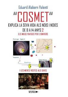 cosmet explica la seva vida als nois i noies de 8 a 14 anys 2 (ebook)-eduard alabern valentí-9791388241857