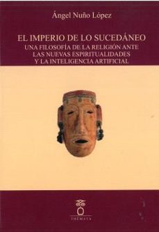 el imperio de lo sucedáneo-angel nuño lopez-9791399069457