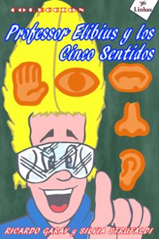 professor elibius y los 5 sentidos (ebook)-ricardo garay-silvia strufaldi-9798215539057