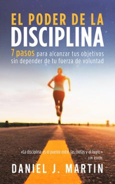 el poder de la disciplina: 7 pasos para alcanzar tus objetivos sin depender de tu motivacion ni de tu fuerza de voluntad (ebook)-daniel j. martin-9798223664857