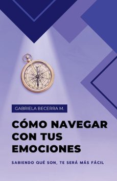 como navegar con tus emociones (ebook)-gabriela becerra m.-9798224294657