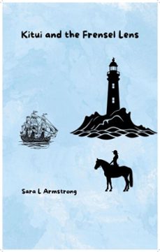 kitui and the fresnel lens (ebook)-sara armstrong-9798230912057