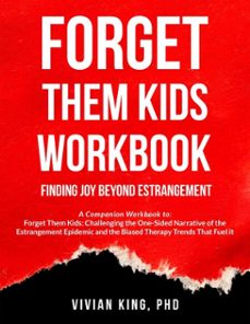 forget them kids workbook: finding joy beyond estrangement (ebook)-vivian king-9798231124657