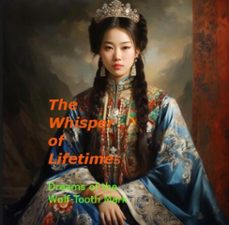 the whisper of lifetimes  dreams of the wolf-tooth mark (ebook)-9798231267057