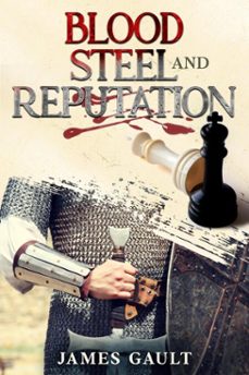 blood, steel and reputation (ebook)-james gault-9798231695157