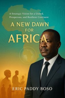 the new dawn for africa (ebook)-eric paddy boso-9798231704057