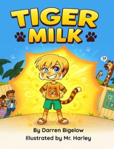 tiger milk (ebook)-darren bigelow-9798232572457