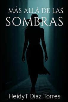 mas alla de las sombras (ebook)-heidyt diaz torres-9798232585457