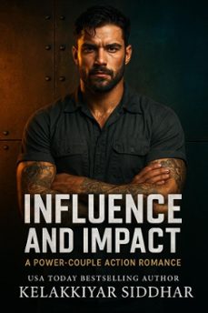 influence and impact: a power-couple action romance (ebook)-kelakkiyar siddhar-9798232658557