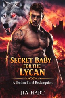 secret baby for the lycan : a broken bond redemption (ebook)-jia hart-9798233186257