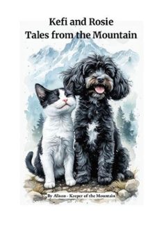 kefi and rosie - tales from the mountain (ebook)-alison - keeper of the mountain-9798233361357