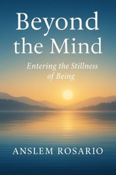 beyond the mind  entering the stillness of being (ebook)-anslem rosario-9798233390357