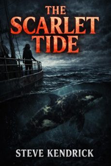 the scarlet tide (ebook)-steve kendrick-9798233397257