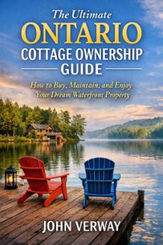 the ultimate ontario cottage ownership guide - how to buy, maintain, and enjoy an ontario waterfront (ebook)-john verway-9798233858857