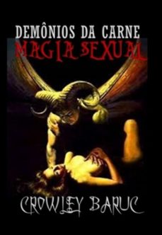 demonios da carne - magia sexual (ebook)-crowley baruc-9798306481357