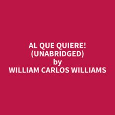 al que quiere! (unabridged) (audiolibro)-william carlos williams-9798330007257