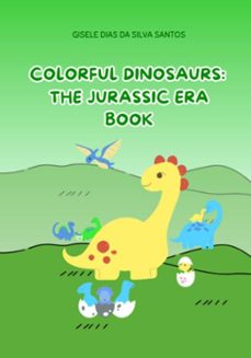 colorful dinosaurs: the jurassic era book (ebook)-dias silva santos" ; "cleiton silva santos" da da "gisele-9798337553757