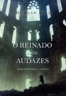 o reinado dos audazes (reis e feiticeiros  livro @12) (ebook)-morgan rice-9798341577657