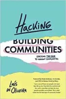 hacking communities: cracking the code to vibrant communities-lais de oliveira-9798581774557
