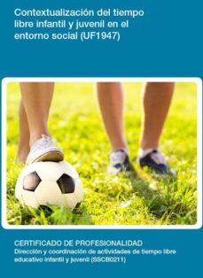 uf1947 - contextualizacion del tiempo libre infantil y juvenil en el entorno social (ebook)-maria dolores giraldo aguilar-cdlel00000557