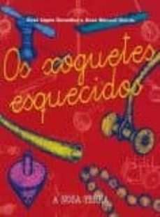 os xoguetes esquecidos-xose lopez gonzalez-xose manuel garcia-2910008895967