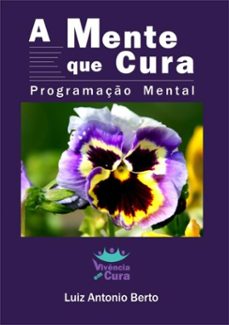 a mente que cura-luiz antonio berto-3410001486067