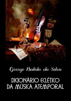 dicionário eclético da música atemporal (ebook)-george batista da silva-3410003358867