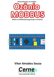 desenvolvendo um medidor ozonio modbus rs232 no stm32f103 programado no arduino (ebook)-vitor amadeu souza-3410003436367