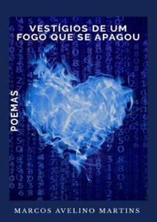 vestigios de um fogo que se apagou (ebook)-marcos avelino martins-3410003641167