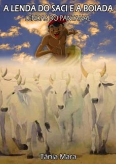 a lenda do saci e a boiada (ebook)-tânia mara de matogrosso-3410006103167