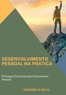 desenvolvimento pessoal na pratica (ebook)-ezequiel r. silva-3410006700267