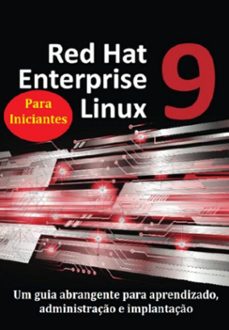 red hat enterprise linux 9 para iniciantes um guia abrangente para aprendizado, administraço e implantaço (ebook)-jideon francisco marques-3410006861067