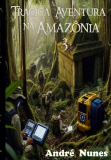 tragica aventura na amazonia 3 (ebook)-andré nunes-3410007053867