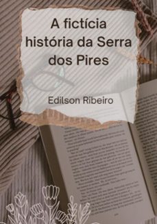 a ficticia historia da serra dos pires (ebook)-ribeiro edilson-3410007284667