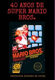 40 anos de super mario bros. (ebook)-professor ricardo de souza-3410008137467