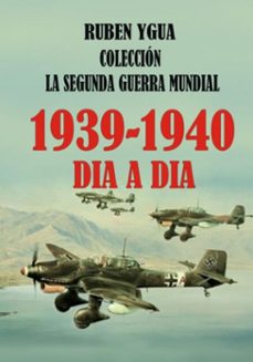 1939- 1940- la segunda guerra mundial  dia a dia (ebook)-ruben ygua-3410008758167