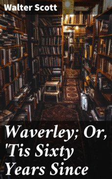 waverley; or, 'tis sixty years since (ebook)-walter scott-4057664111067