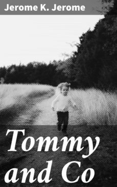 tommy and co (ebook)-jerome k. jerome-4057664583567