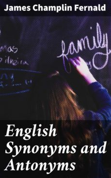 english synonyms and antonyms (ebook)-james champlin fernald-4057664653567