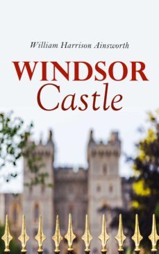 windsor castle (ebook)-william harrison ainsworth-4064066051167