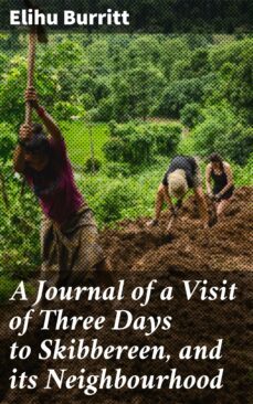 a journal of a visit of three days to skibbereen, and its neighbourhood (ebook)-elihu burritt-4064066104467
