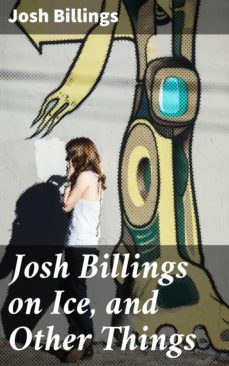 josh billings on ice, and other things (ebook)-josh billings-4064066157067