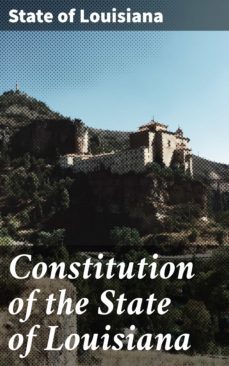 constitution of the state of louisiana (ebook)-state of louisiana-4064066451967