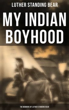 my indian boyhood: the memoirs of luther standing bear (ebook)-4066338113467
